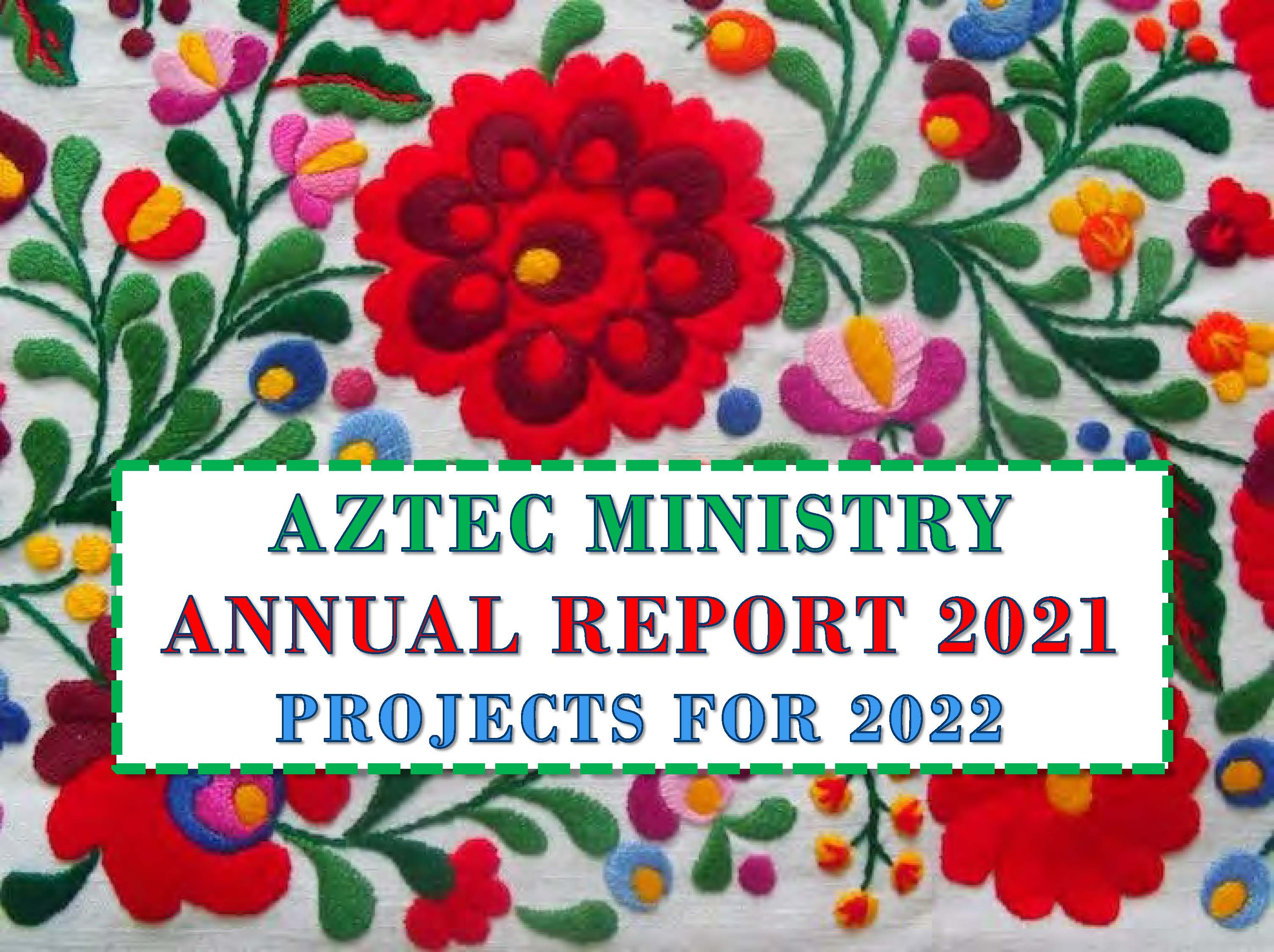 https://0201.nccdn.net/1_2/000/000/088/79b/aztec-ministry-2021-report-and--projects-for-2022-condensed-for-.jpg