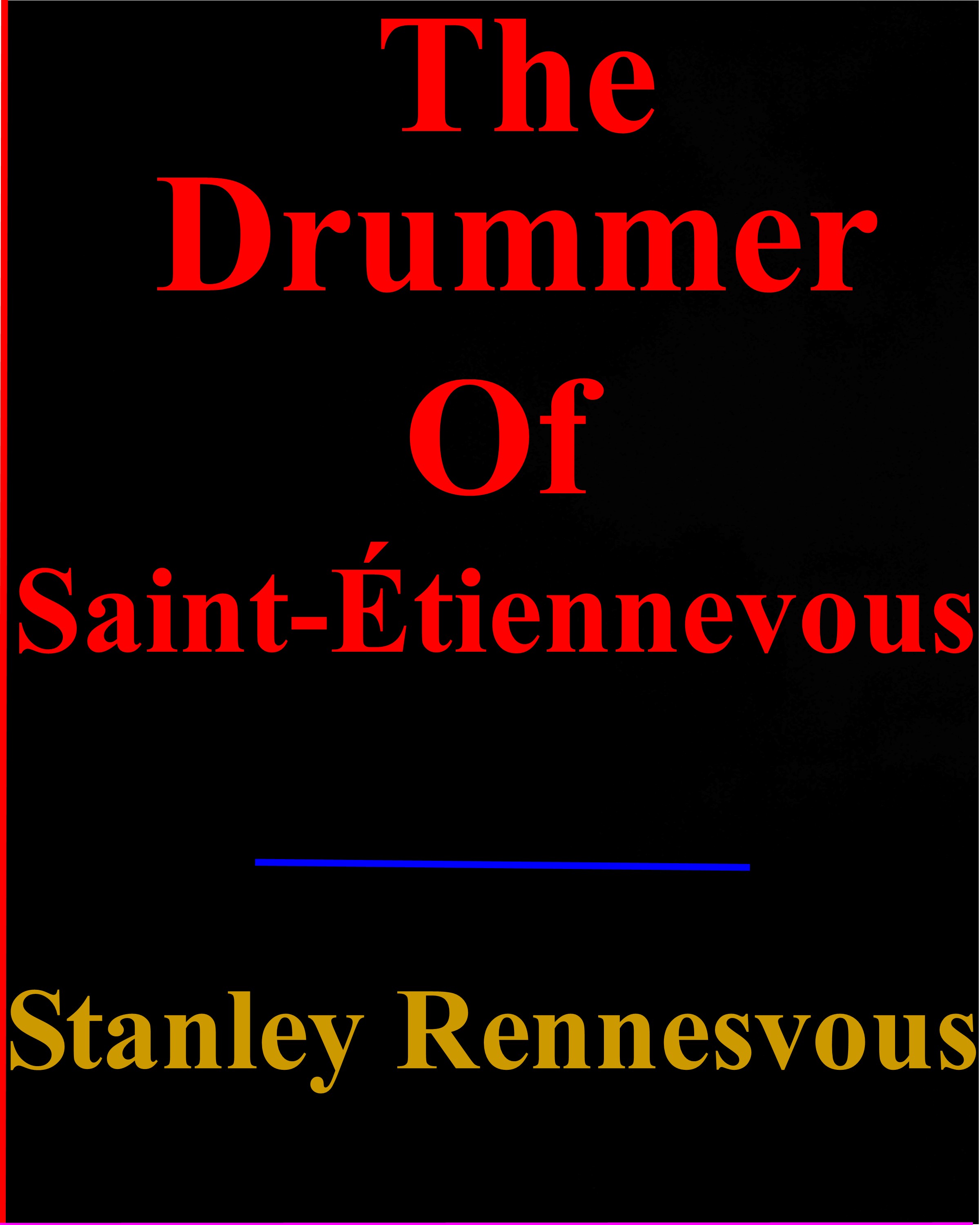 https://0201.nccdn.net/1_2/000/000/090/eae/stanley-rennesvous---the-drummer-of-saint-%C3%89tiennevous.jpg