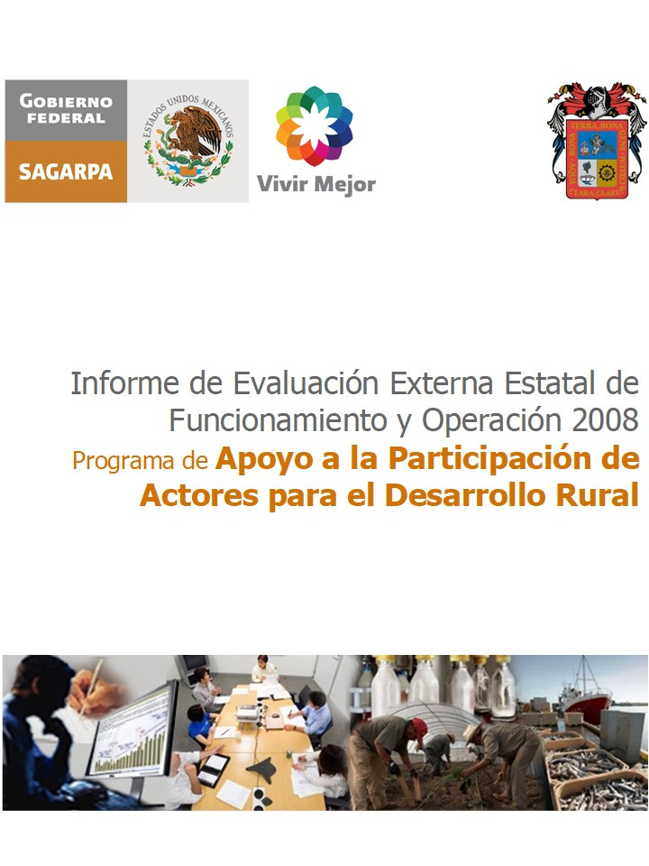Evaluación Externa Estatal de Funcionamiento y Operación 2008.

Programa de Apoyo a la Participación de Actores para el Desarrollo Rural