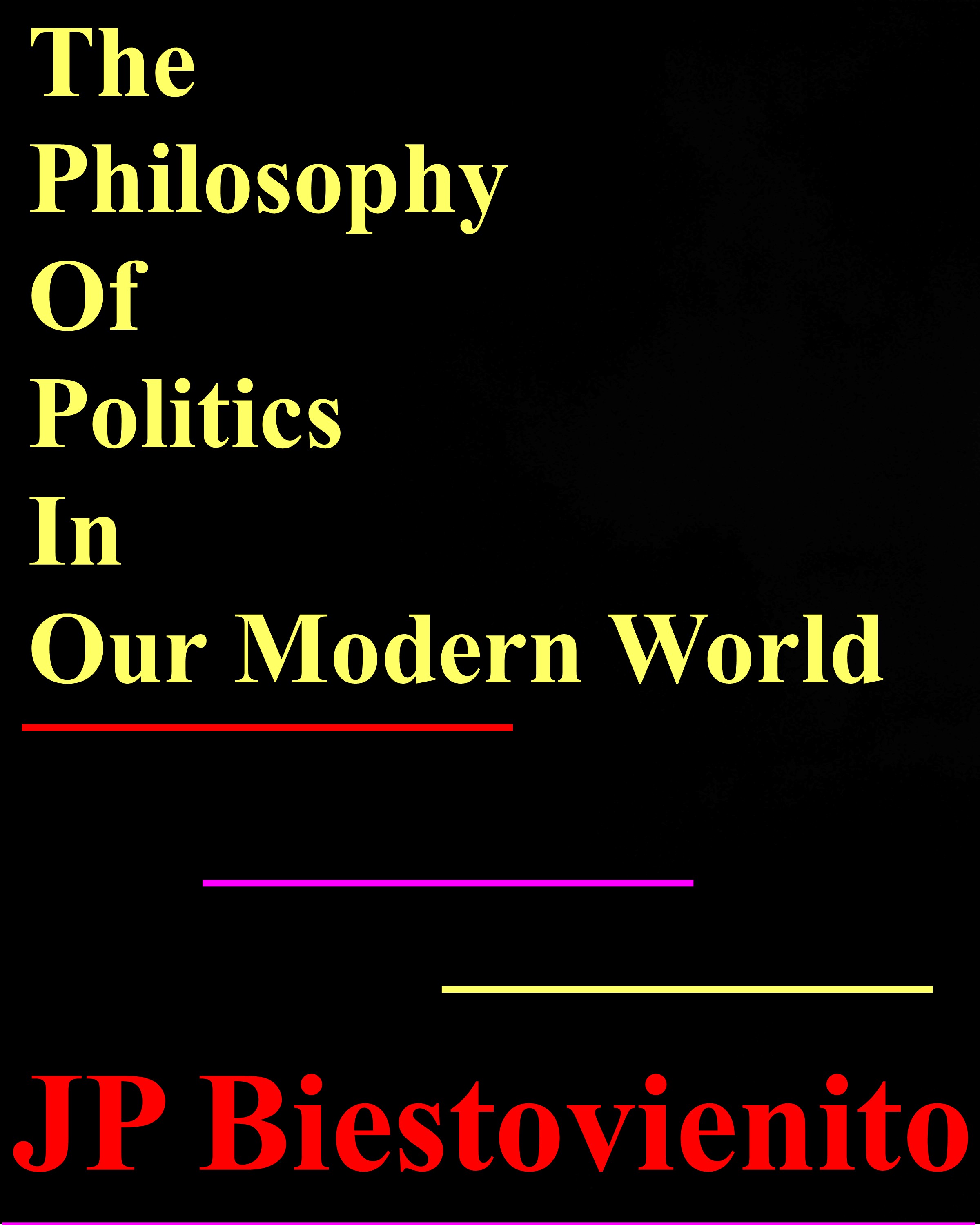https://0201.nccdn.net/1_2/000/000/0a6/fe7/jp-biestovienito---the-philosophy-of-politics-in-our-modern-worl.jpg