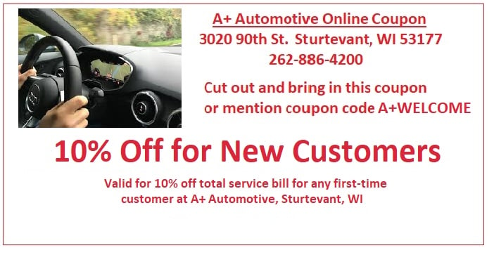 Car repair coupon for 10% off car service for new customers at A+ Automotive Inc. Serving Racine, Kenosha, Sturtevant, Mount Pleasant and more.