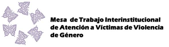 Mesa de Trabajo Interinstitucional de Atención a Victimas de Violencia.
