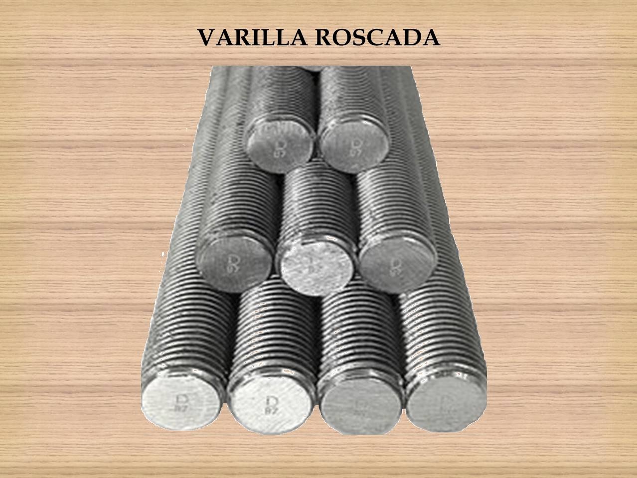 https://0201.nccdn.net/1_2/000/000/0c4/e68/VARILLA-ROSCADA-1278x959.jpg
