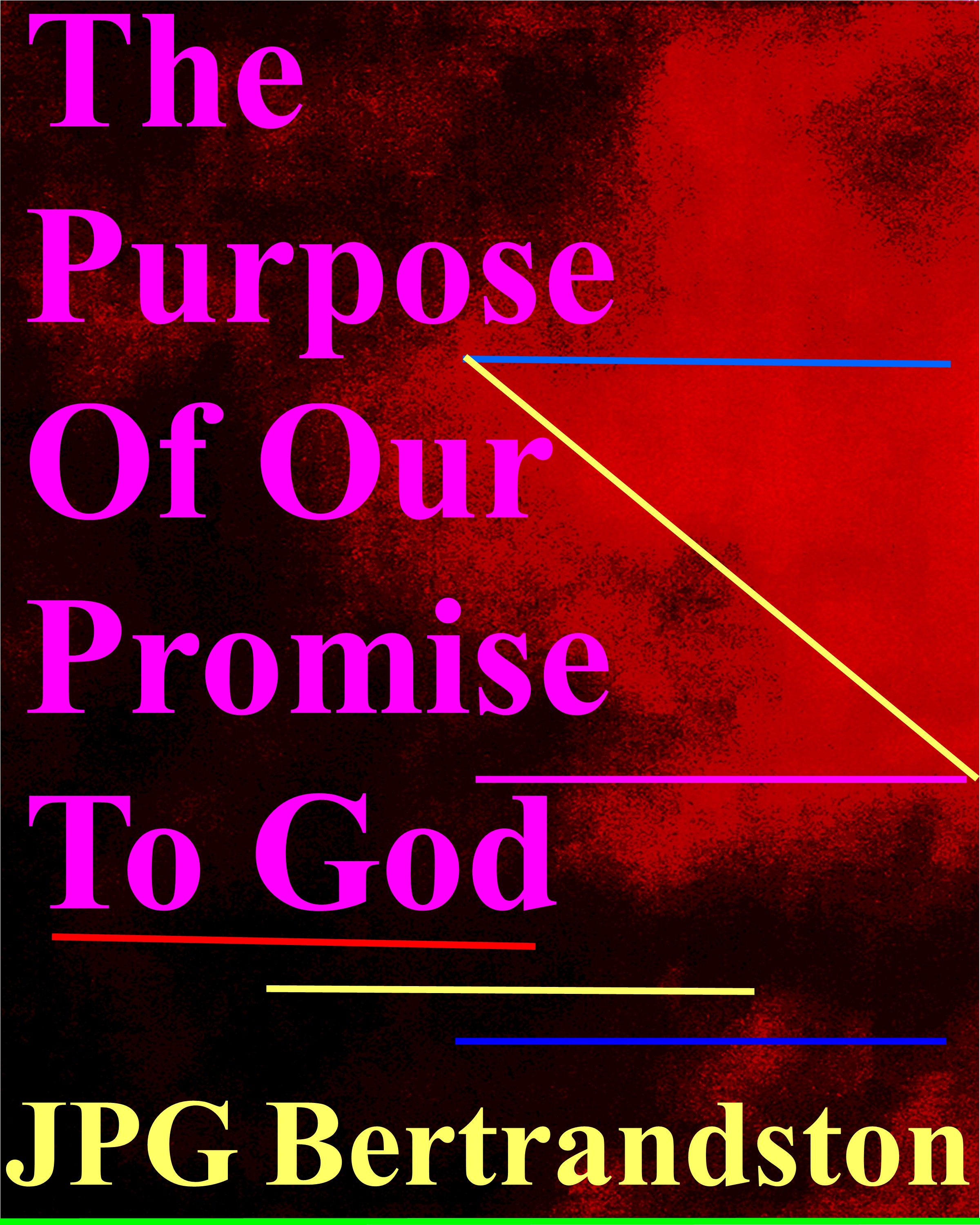 https://0201.nccdn.net/1_2/000/000/0c9/fdb/jpg-bertrandston---the-purpose-of-our-promise-to-god.jpg
