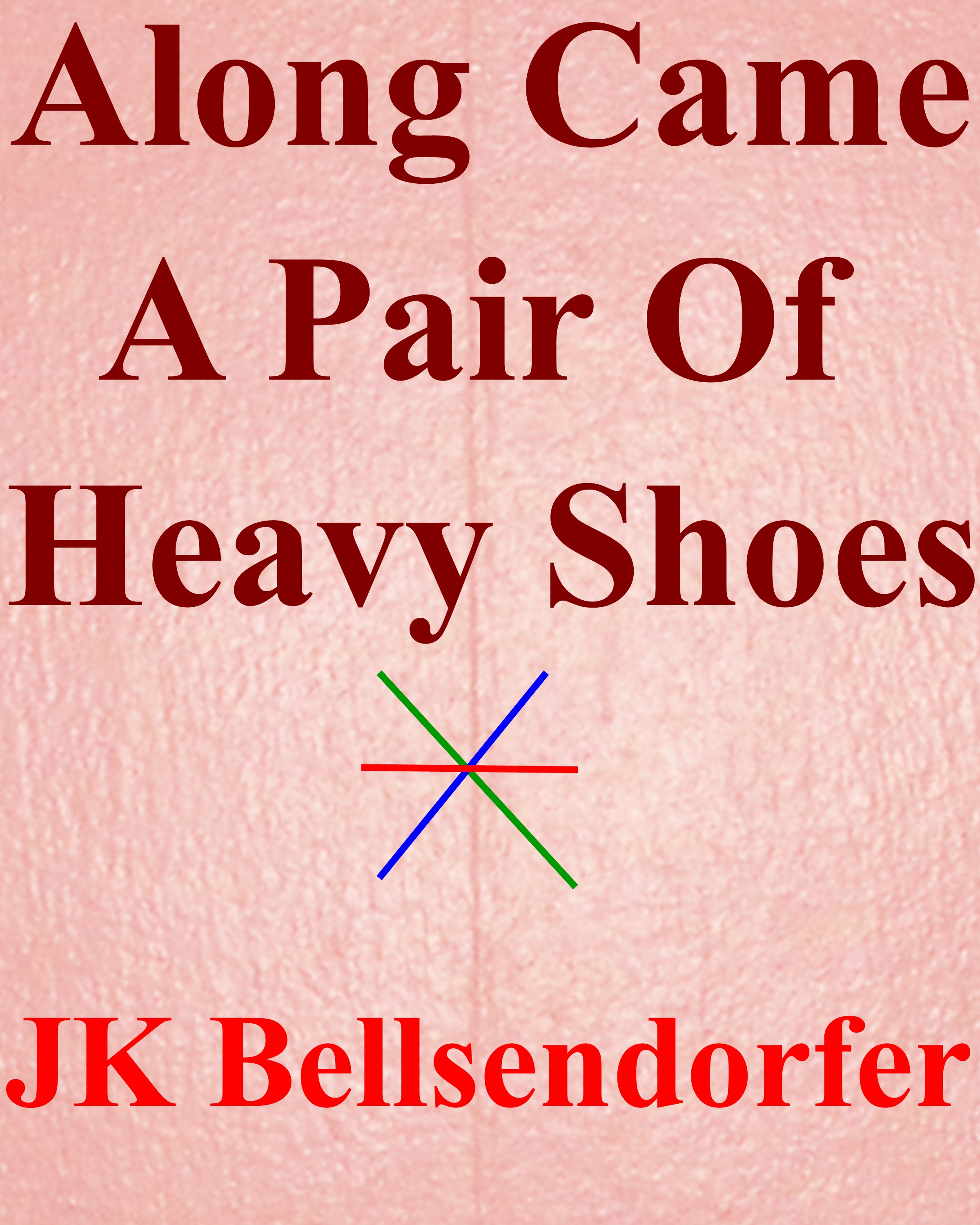https://0201.nccdn.net/1_2/000/000/0d1/512/jk-bellsendorfer---along-came-a-pair-of-heavy-shoes.jpg