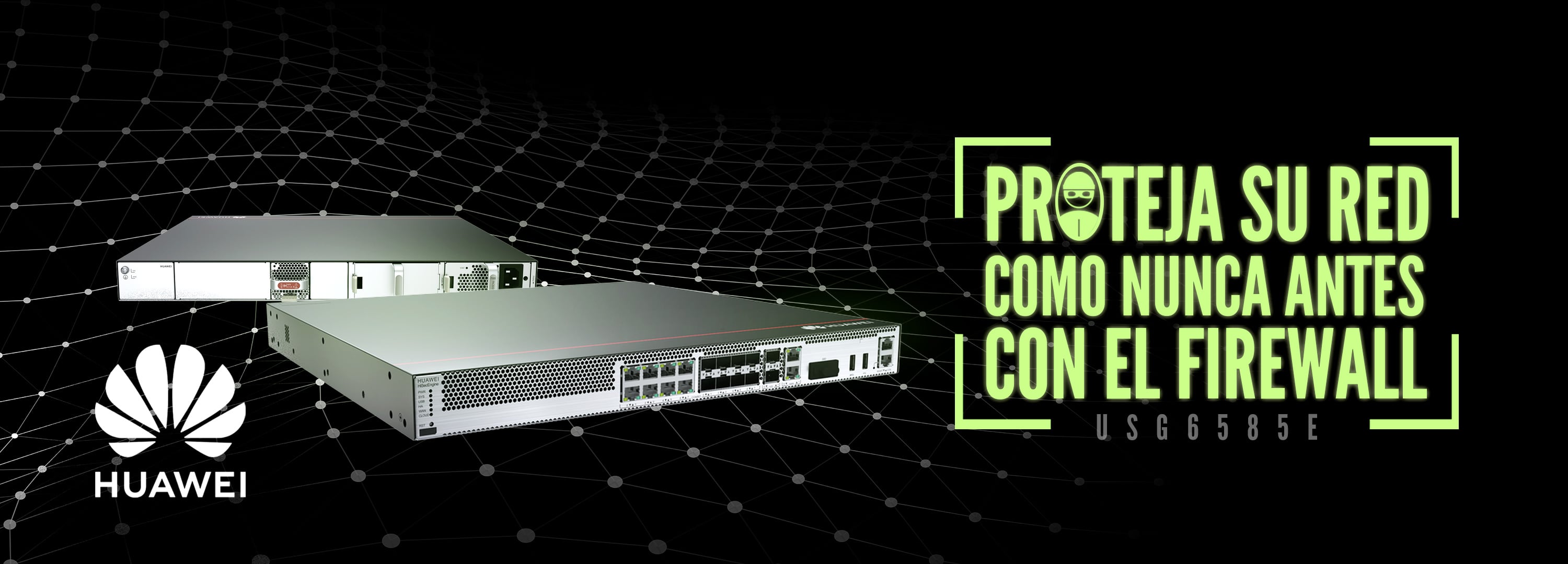 Imagen de un firewall Huawei USG6655E con fondo de red digital y texto 'Proteja su red como nunca antes'.