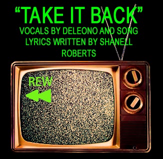 "Take It Back" vocals by DeLeono and Siong Lyrics written by Shanell Roberts