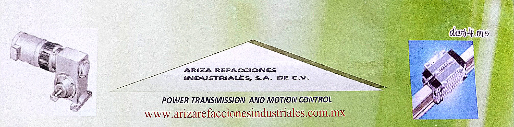ARIZA REFACCIONES INDUSTRIALES SA DE CV       POWER TRANSMISSION & MOTION CONTROL