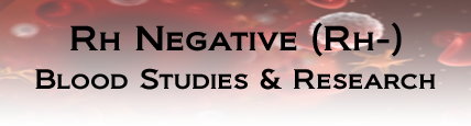Rh-Negative Factor, Blood Studies & Research - Click Here!