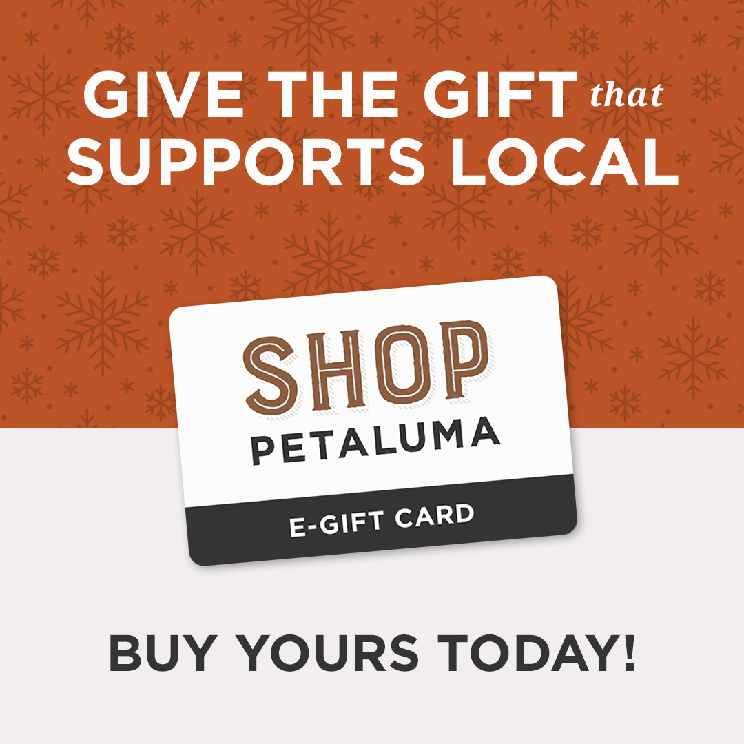 Shop Petaluma eGift Card
Shop Local ~ Support Small Businesses