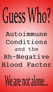 Rh Negative and Autoimmune Suffering Celebrities!