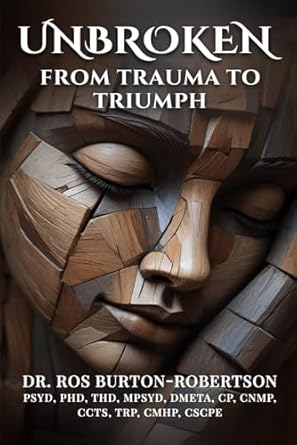 Unbroken From Trauma To Triumph Book Cover Unbroken From Trauma To Triumph Book Cover