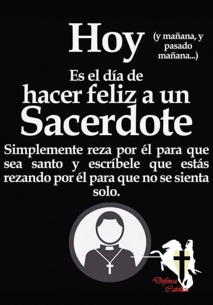 Texto en imagen promoviendo hacer feliz a un sacerdote con oración y compañía. Texto en imagen promoviendo hacer feliz a un sacerdote con oración y compañía.