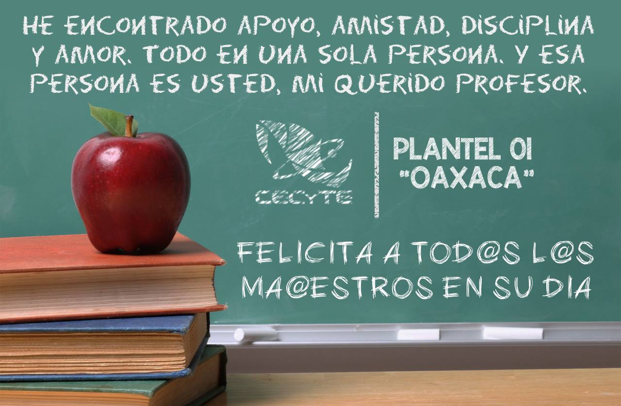Nuestro más sincero agradecimiento y cordial felicitación a todos los docentes del Plantel 01 Oaxaca. ¡Feliz día del maestro! Nuestro más sincero agradecimiento y cordial felicitación a todos los docentes del Plantel 01 Oaxaca. ¡Feliz día del maestro!