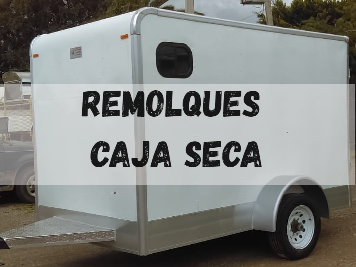 REMOLQUES TIPO CAJA SECA