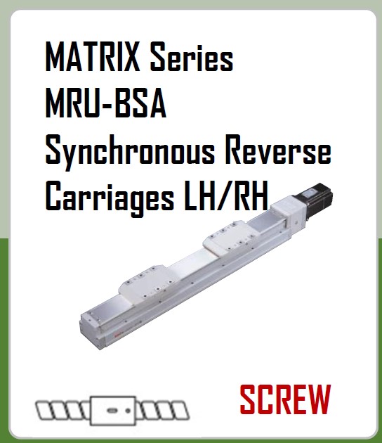 Linear Screw Drive - Matrix MRU - Double Reversing