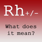 What if you are Rh+ but your mom or dad was Rh-Neagtive? Learn More Here.