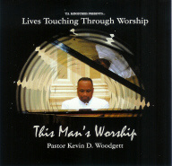 Lives Touching Through Worship: This Man's Worship
Pastor Kevin Woodgett