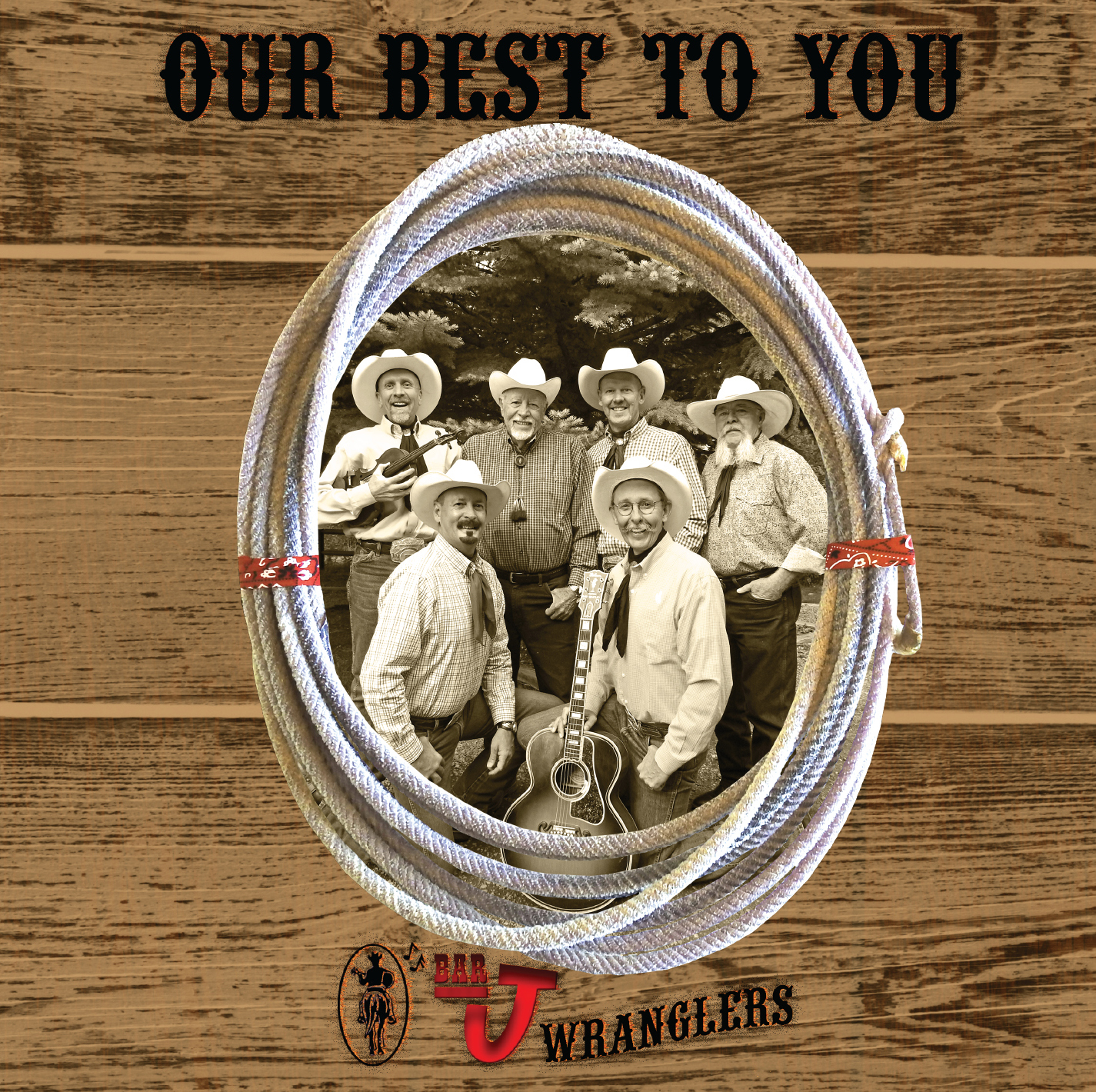 Bar J Wranglers "Our Best to You"