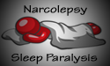 Experience Sleep Paralysis or Narcolepsy? Find out more about it!
