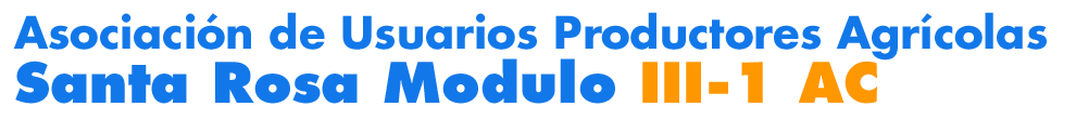Asociación de Usuarios Productores Agrícolas Santa Rosa Modulo III-1 AC – Servicio de riego – Ahome 