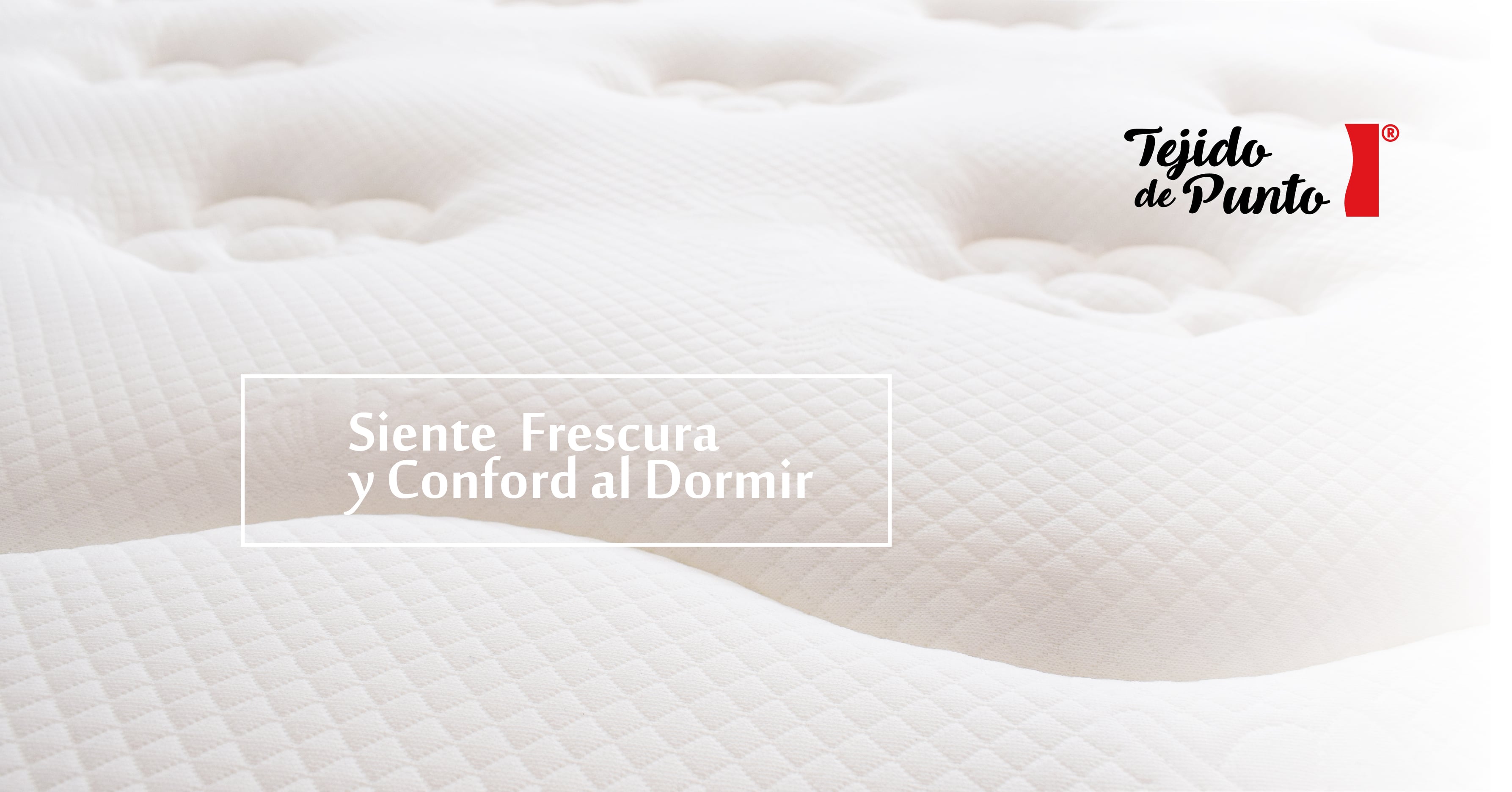 Close-up of a soft quilted mattress displaying the brand logo 'Tejido de Punto' and the text 'Siente Frescura y Confort al Dormir' emphasizing comfort and freshness.