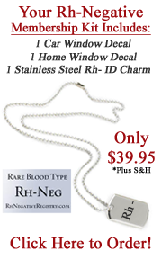 Join the Rh- Registry Today! Protect your future, only $39.95! Join the Rh- Registry Today! Protect your future, only $39.95!