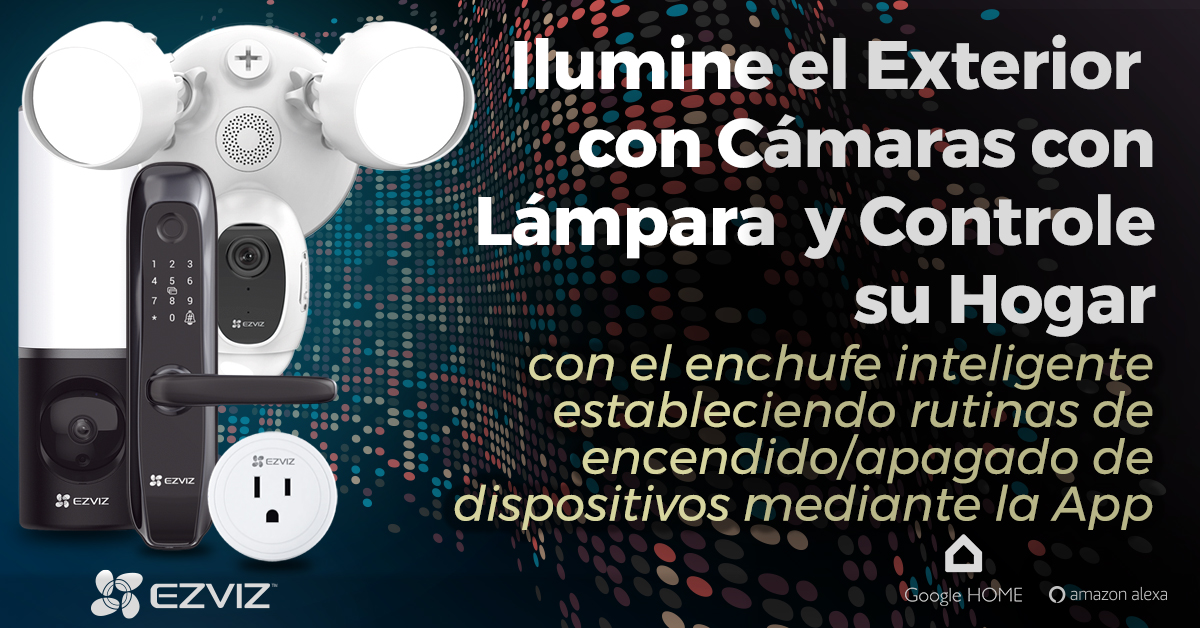 Publicidad de cámaras de seguridad EZVIZ con lámpara y enchufe inteligente para control del hogar a través de la app, compatible con Google Home y Amazon Alexa.