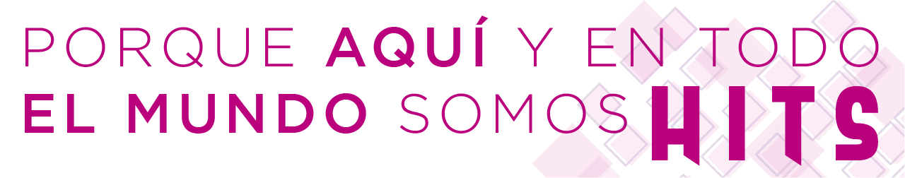 Texto rosado con el mensaje 'Porque aquí y en todo el mundo somos HITs' acompañado de patrones geométricos.