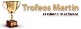 Trofeos Martín - El valor a tu esfuerzo