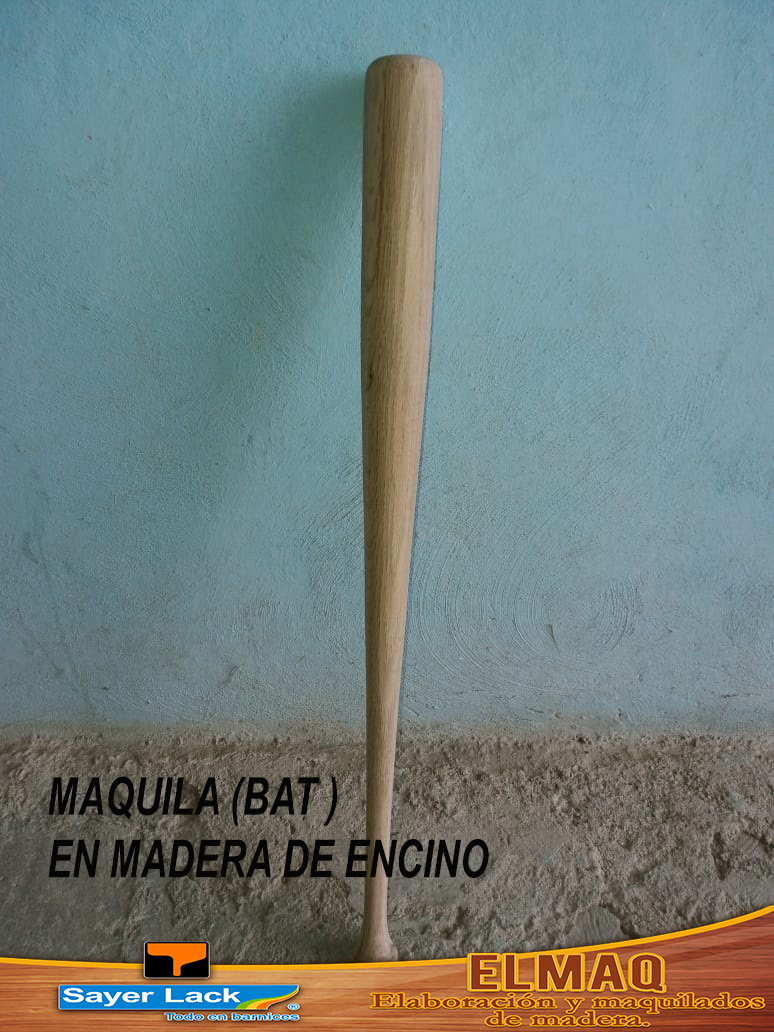 MAQUILA (BAT) MADERA DE ENCINO