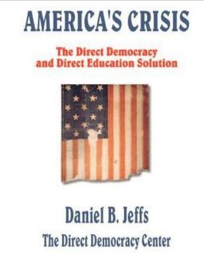 America's Crisis - The Direct Democracy and Direct Education Solution