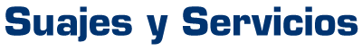 Suajes - Suajes y Servicios - Jalisco
