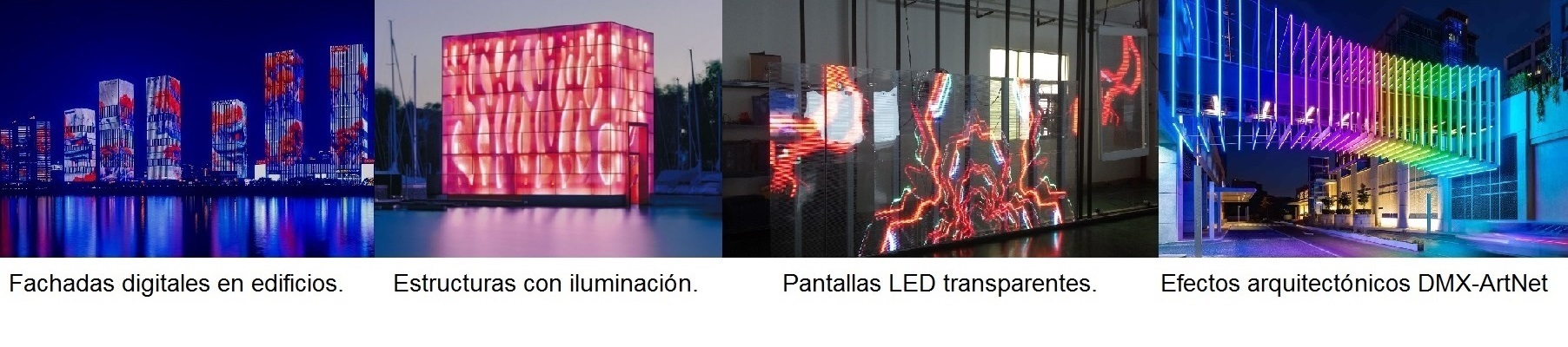 Fachadas, estructuras, pantallas transparentes, efectos DMX ArtNet.