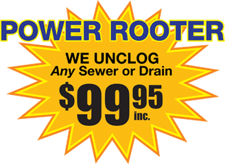 Power Rooter We Unclog Any Sewer or Drain $99.95 Inc