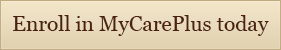 Enroll in mycareplus today||||