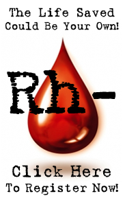 Rh Negative?  Join the Registry and know where to find others! Click here, only $1.99!