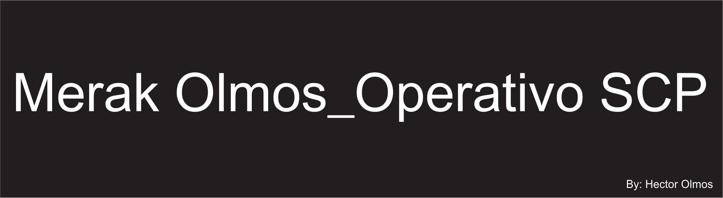 Merak Olmos Operativo_SCP