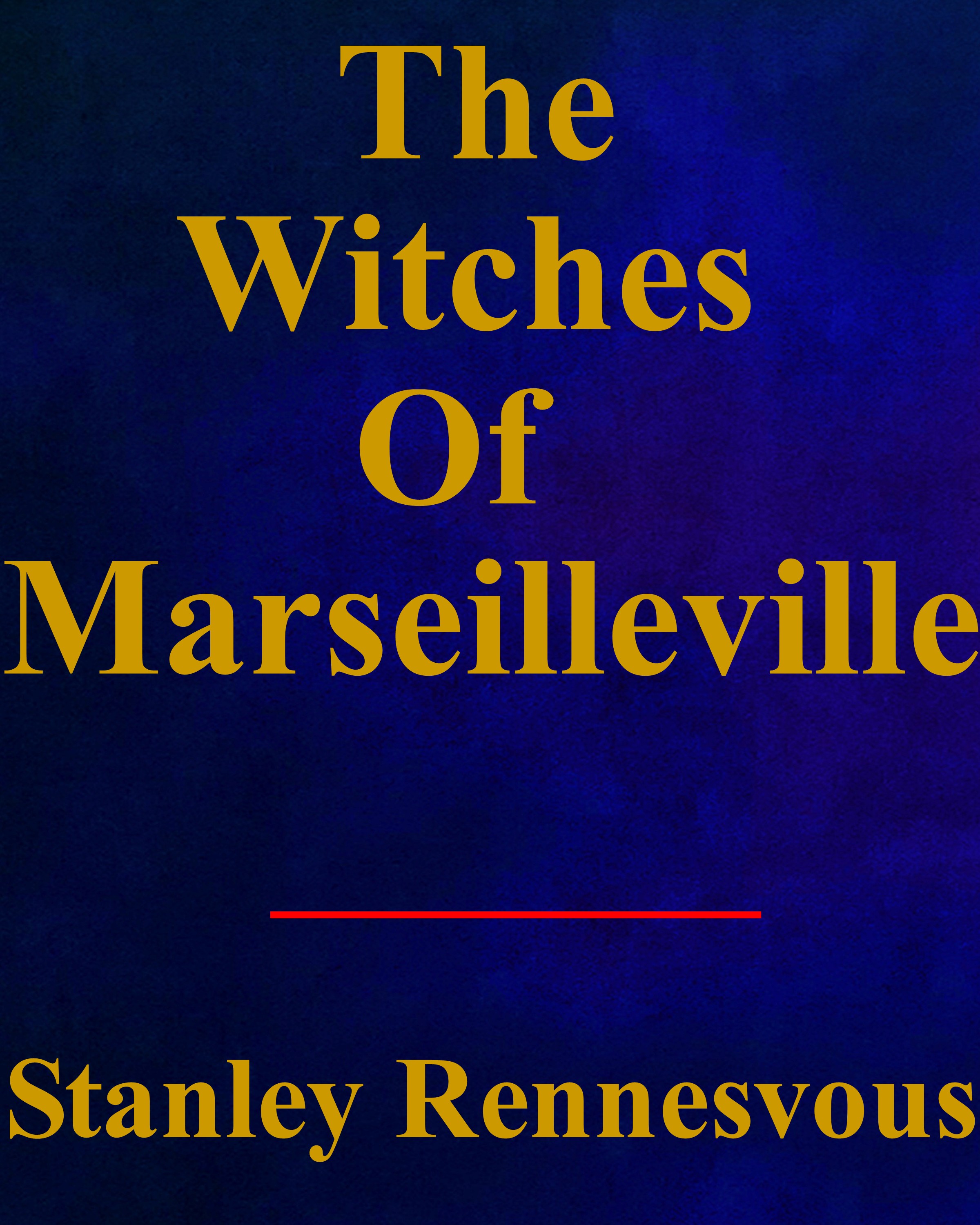https://0201.nccdn.net/4_2/000/000/023/130/stanley-rennesvous---the-witches-of-marseilleville.jpg