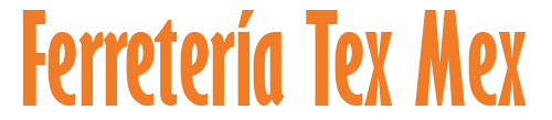 Venta de herramientas - Ferretería Tex Mex - Tamaulipas