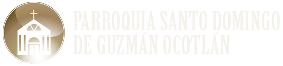 PARROQUIA SANTO DOMINGO DE GUZMÁN OCOTLÁN 