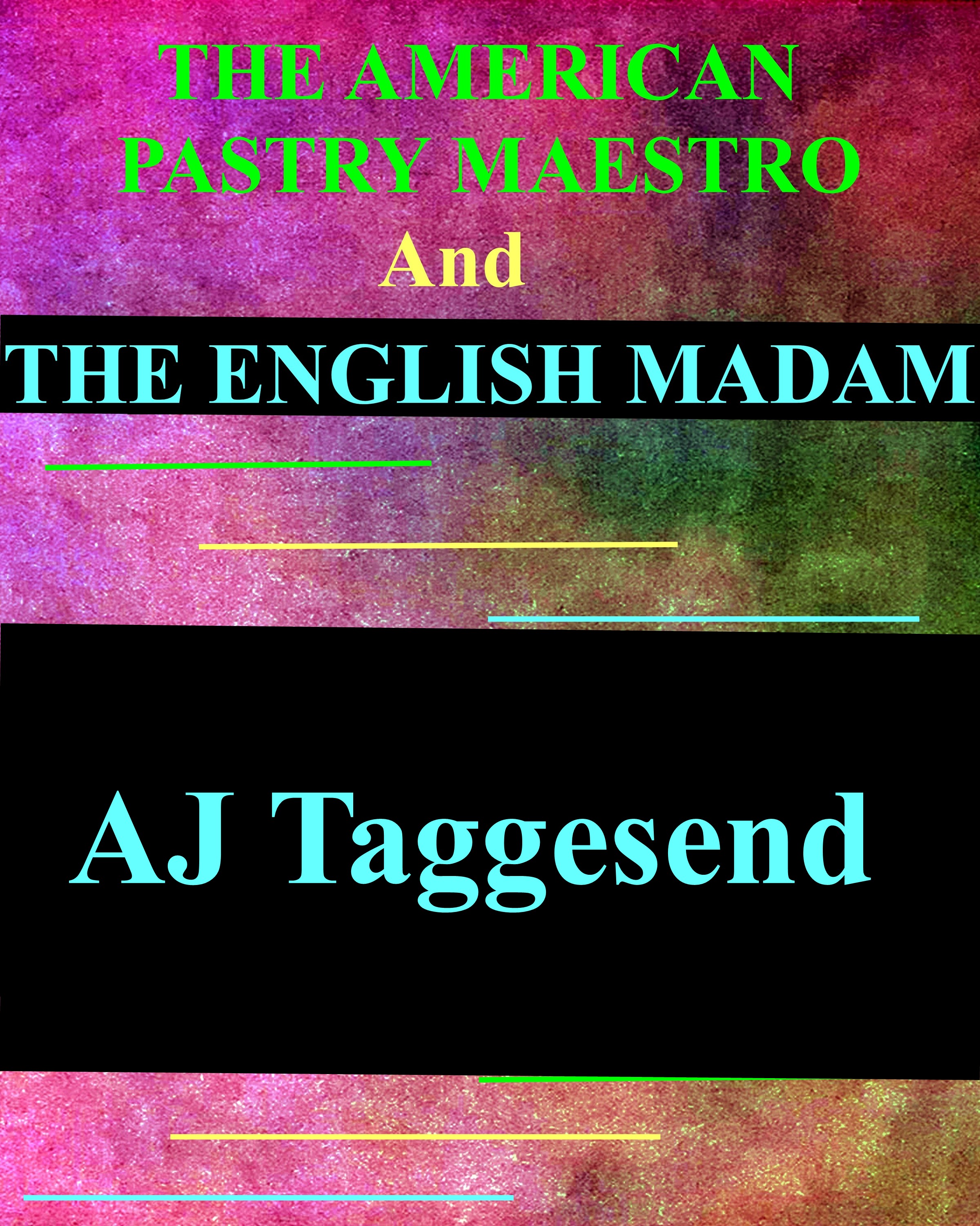 https://0201.nccdn.net/4_2/000/000/038/2d3/aj-taggesend---the-american-pastry-maestro-and-the-english-madam.jpg