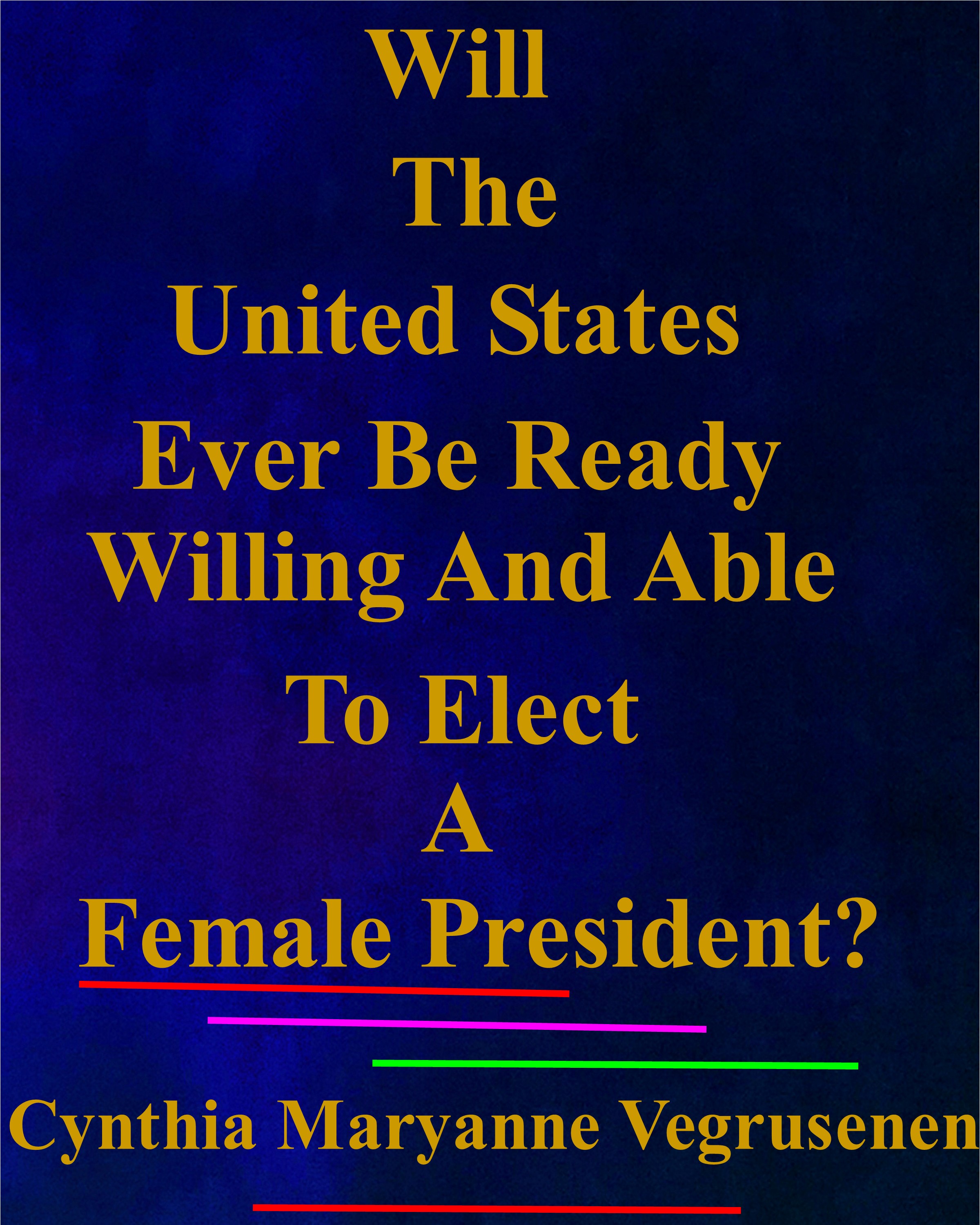 https://0201.nccdn.net/4_2/000/000/038/2d3/cynthia-maryanne-vegrusenen---female-president---ebook-art-cover.jpg