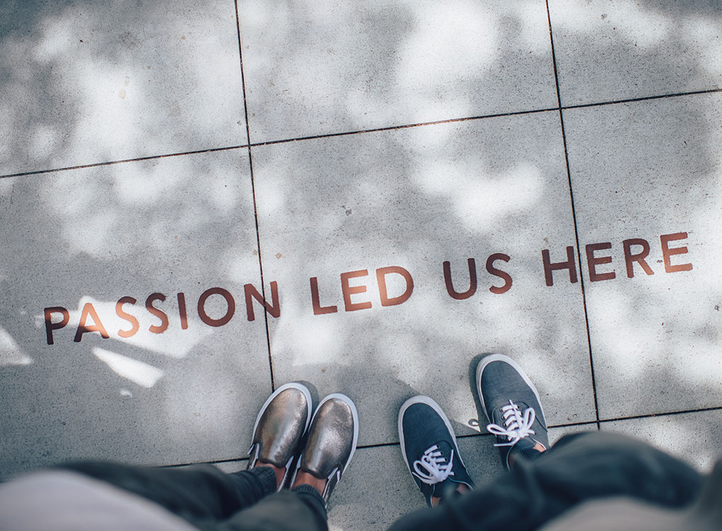 Passion Led Us Here