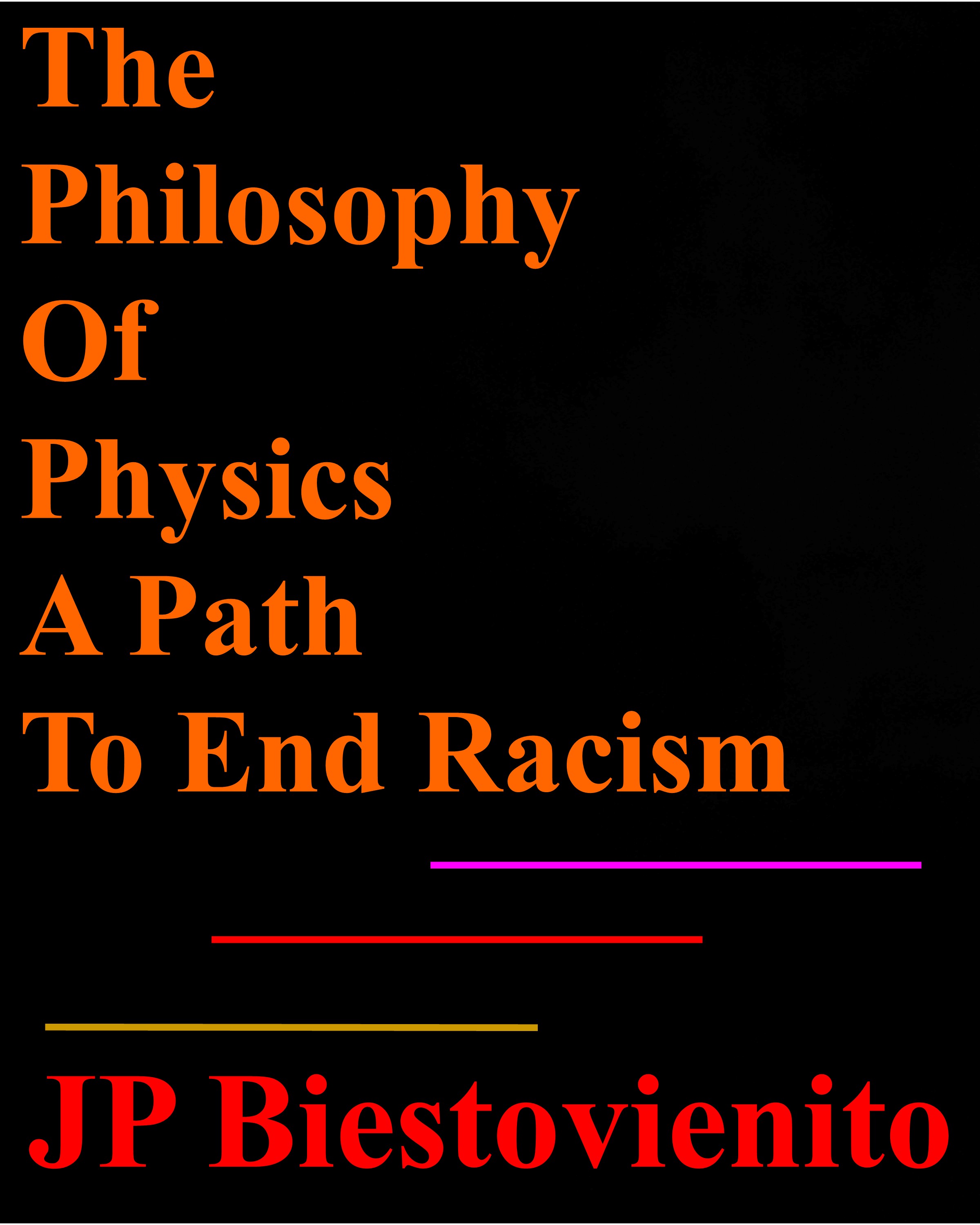 https://0201.nccdn.net/4_2/000/000/038/2d3/jp-biestovienito---the-philosophy-of-physics-a-path-to-end-racis.jpg