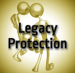 Protect what you worked hard to own, leave behind a legacy.