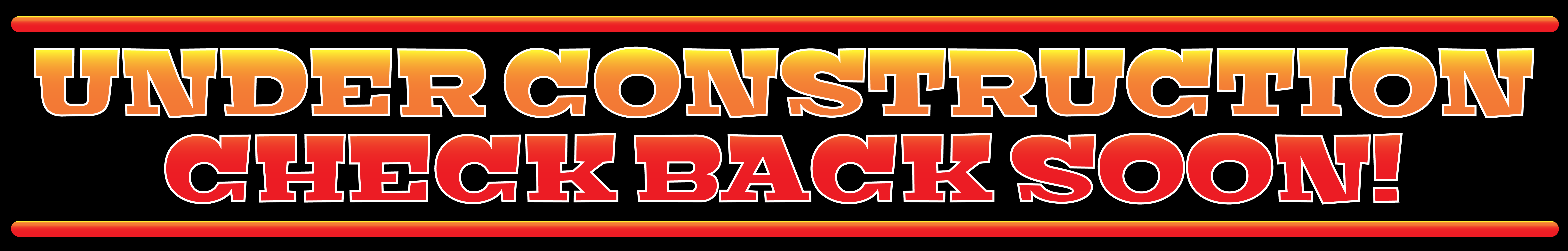 Page Currently Under Construction, Please Check Back Soon!