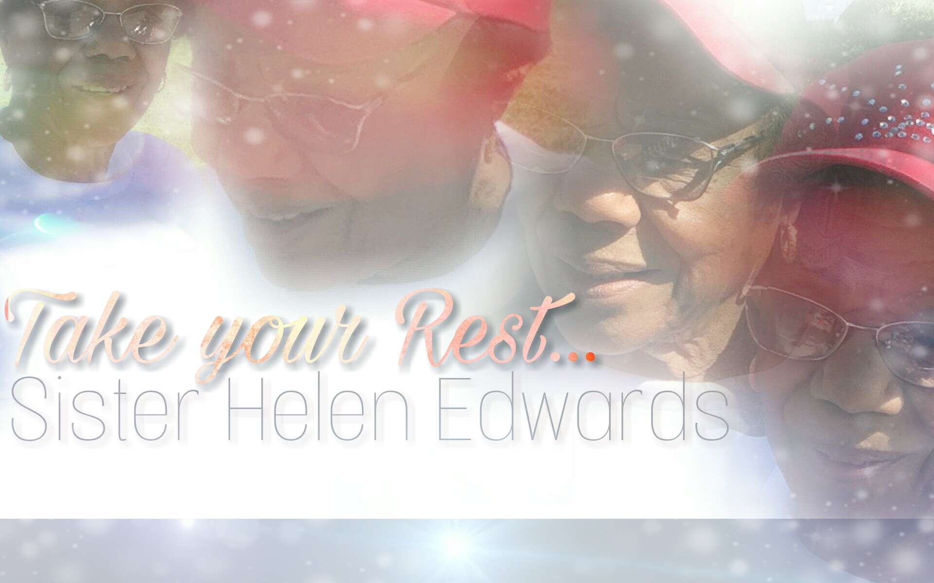 Take your rest Sis. Helen Edwards
