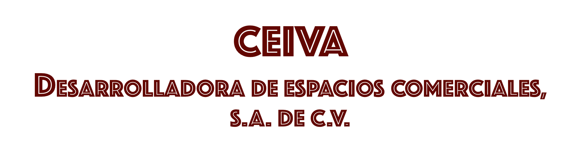 CEIVA DESARROLLADORA DE ESPACIOS COMERCIALES, S.A. DE C.V.