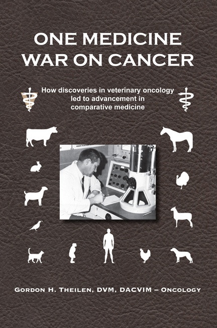 "One Medicine War On Cancer" book cover, showing animal silhouettes and Gordon Theilen using an electron microscope